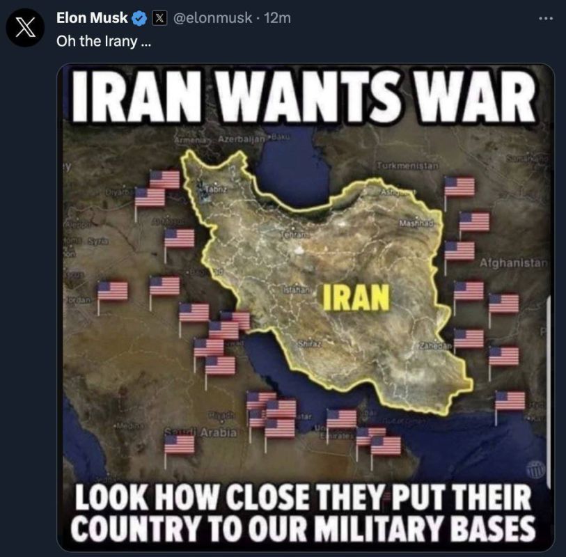 Агент Илон Маск отжигает: «Иран хочет войны. Посмотрите как близко они расположили свою страну к нашим военным базам»
